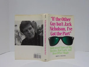 If The Other Guy Isn't Jack Nicholson, I've Got The Part by Ron Base (1994, HC) - Picture 1 of 6