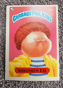 Garbage Pail Kids ~ Topps Ireland 1985 UK Series 2 ~ 65a Shrunken Ed