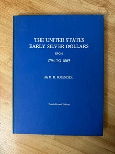 The United States Early Silver Dollars from 1794-1803 By M. H Bolender 4th Ed - Picture 1 of 3