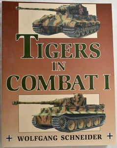 TIGERS IN COMBAT 1, Schneider. WW2 Panzer, Tanks, Armoured Warfare - Picture 1 of 6