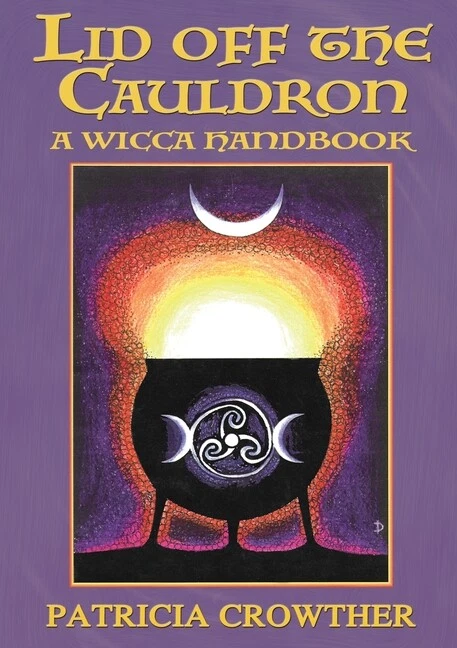 Lid off The Cauldron a Wicca Handbook by Patricia Crowther