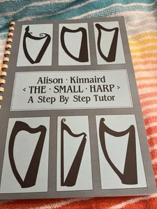 The Small Harp Step By Step Guide by Alison Kinnaird Book Study Spiral Binder - Picture 1 of 3