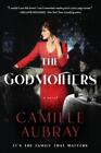 Camille Aubray The Godmothers (Paperback)