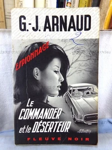 LE COMMANDER ET LE DÉSERTEUR, G.-J. ARNAUD, ÉDITIONS FLEUVE NOIR, 1974 - Foto 1 di 12