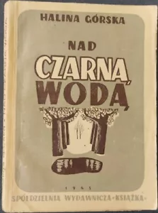 NAD CZARNA WODA Halina Gorska Polish book polska ksiazka Paperback 1945 - Imagen 1 de 4