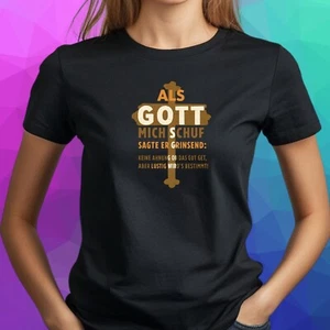 T-Shirt Frauen Als Gott mir Schuf...Spruch Motiv Baumwolle Größe XS bis 3XL - Bild 1 von 1