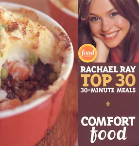 Rachael Ray "Top 30" 30 Minuten Mahlzeiten Comfort Food Kochbuch - Bild 1 von 1