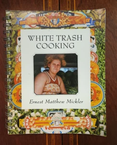 WHITE TRASH COOKING ERNEST MATTHEW MICKLER 1986 7TH PRINTING - Foto 1 di 4