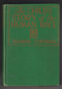 The Child's Story of the Human Race by Ramon Coffman (Hardcover: Juvenile Nonfi - Imagen 1 de 4