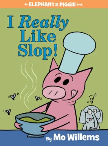 I Really Like Slop! (An Elephant and Piggie Book) - Hardcover - GOOD - Image 1 of 1