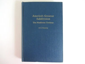 SIGNED 1957 America's Greatest Subdivision Northwest Territory by A. E. Chauncey - Picture 1 of 13