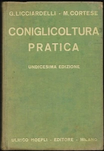Coniglicoltura pratica,  Licciardelli - Cortese - Hoepli  1937  - 11° edizione - Picture 1 of 3