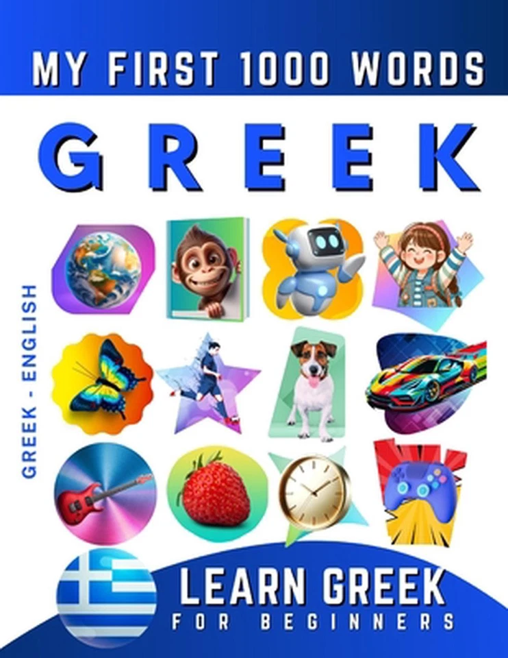 Learn Greek for Beginners, My First 1000 Words: Bilingual Greek - English Langua - Image 1 of 1