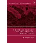 The Rise and Decline of Fundamental Rights in EU Citize - Paperback / softback N