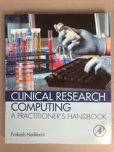 Clinical Research Computing A Practitioner's Handbook by Prakash Nadkarni - Imagen 1 de 8