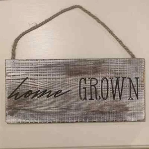 Rustic Farmhouse Signs says "Home Grown." - Picture 1 of 1