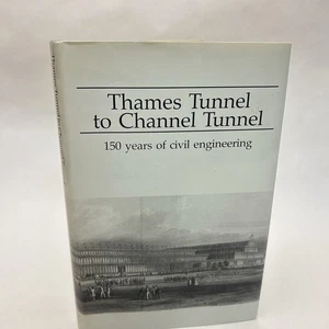 Thames Tunnel to Channel Tunnel 150 Years of Civil Enginerring Hardcover 1987 - Picture 1 of 18