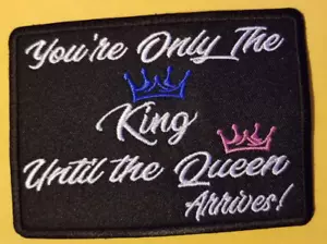 Parche Tu único rey hasta que llegue la reina aprox 2,75x3,75" - Imagen 1 de 2