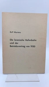 Martens Die bremische Hafenbahn und der Betriebsvertrag von 1930 - Bild 1 von 5
