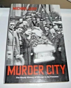 2007 FIRST EDITION HARDCOVER BOOK W/DUST MURDER CITY LESY1920'S CHICAGO - Picture 1 of 5