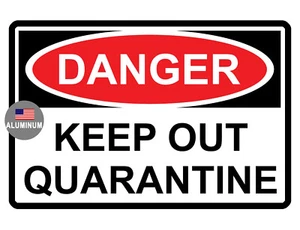 QUARANTINE KEEP OUT SAFETY Sign DURABLE ALUMINUM NEVER RUST HI QUALITY SIGN #712 - Picture 1 of 2
