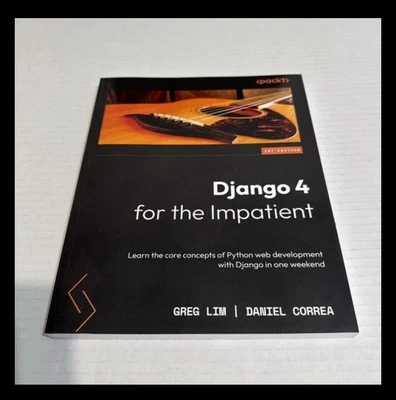 Django 4 for the Impatient by Greg Lim & Daniel Correa | Python Web Dev Guide - Image 1 of 2