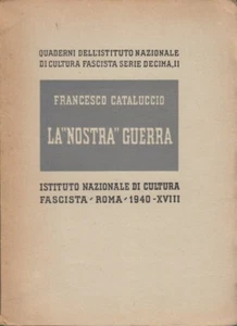 Cataluccio Francesco La nostra guerra 1940 Fascismo Storia - Picture 1 of 1