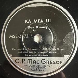 10" 78 RPM-Ray Kinney-Anapau/Ka Mea Ui/CP MacGregor MSE-2572 - Imagen 1 de 4