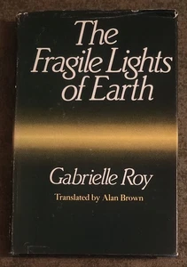 The Fragile Lights of Earth by Gabrielle Roy - hardcover book - 1982 - Imagen 1 de 1