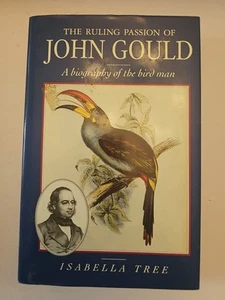 THE RULING PASSION OF JOHN GOULD, THE BIRD MAN BY ISABELLA TREE HCDJ - Imagen 1 de 6