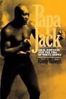 Papa Jack: Jack Johnson And The Era Of White Hopes by Randy Roberts (English) Pa