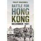 Battle for Hong Kong, December 1941 - Paperback / softback NEW Cracknell, Phil 1