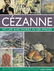 Susie Hodge Cezanne: His Life And Works In 500 Images (Hardback) (Uk Import)