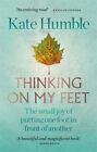 Kate Humble - Thinking On My Feet   The Small Joy Of Putting One Foot  - J245z