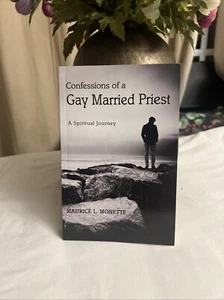 Confessions of a Gay Married Priest: A Spiritual Journey by Maurice Monette Sign - Picture 1 of 7