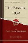 The Buzzer, 1930, Vol 5 Classic Reprint, Euclid Ce