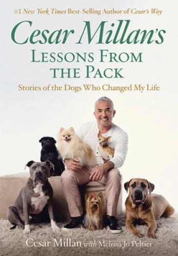 Cesar Millan's Lessons From the Pack: Stories of the Dogs Who Cha - VERY GOOD Foto 1 de 1