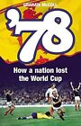 '78: How a Nation Lost the World Cup-Graham Mccoll, 978075531409