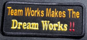 Team Work Make The Dream Work!!  Embroidery Patch approx 1.5x4" - Picture 1 of 2