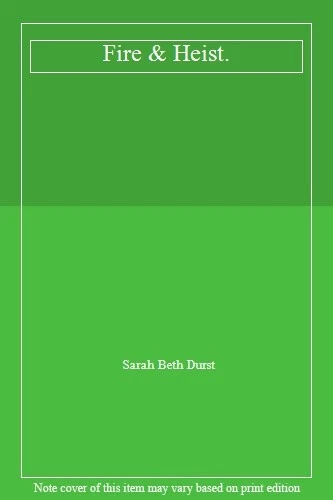 Fire & Heist.,Sarah Beth Durst - Image 1 of 1