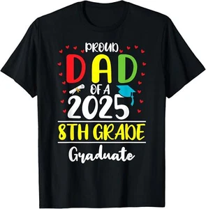 Funny Proud Dad of a Class of 2025 8th Grade Graduate T-Shirt Hoodie - Picture 1 of 12