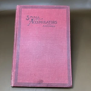 Small Accumulators By Percival Marshall Soon & Chamberlain 1909 3rd Edition - Picture 1 of 18