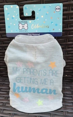 Buttons & Bones - My Parents Are Getting Me A Human - Dog Shirt - XXS - Image 1 of 2