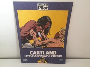 GLI ALBI DI PILOT N. 11 CARTLAND ULTIMA CAROVANA PER L'OREGON BONELLI DARGAUD - Imagen 1 de 1