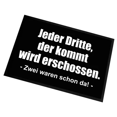 Fußmatte mit Spruch | Jeder Dritte, wird erschossen | 60x40cm Schmutzfang - Bild 1 von 4