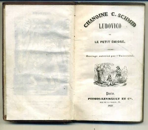 LUDOVICO OU LE PETIT EMIGRE - CHANOINE C.SCHMID - 1839 pitois levrault - Picture 1 of 2