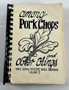 Among Pork Chops and Other Things Cookbook Navy Supply Officer's Wives 1992 - Picture 1 of 9