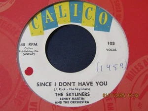 THE SKYLINERS-SINCE I DON'T HAVE YOU-CALICO - Picture 1 of 2