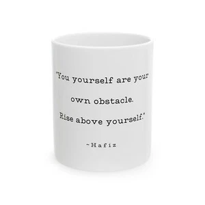 Tazza tazza caffè bianca Hafiz citazione You Are Ostacle Rise Above Yourself 11 oz regalo - Foto 1 di 6