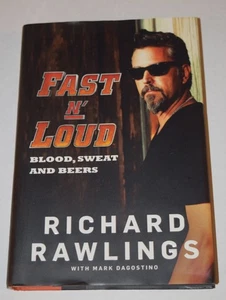 Fast N' Loud : Blood, Sweat, and Beers by Richard Rawlings Signed First Edition! - Picture 1 of 9
